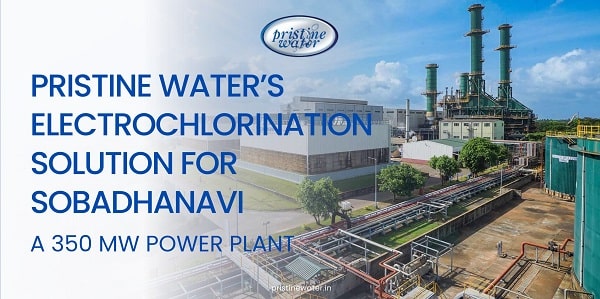 Pristine Water’s Electrochlorination Solution for a 350 MW Power Plant in Sri Lanka