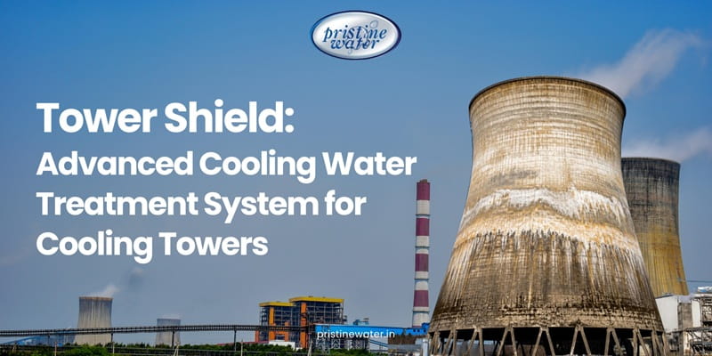 Tower Shield: Advanced Cooling Water Treatment System for Cooling Towers