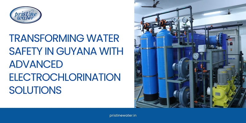 Transforming Water Safety in Guyana with Advanced Electrochlorination Solutions